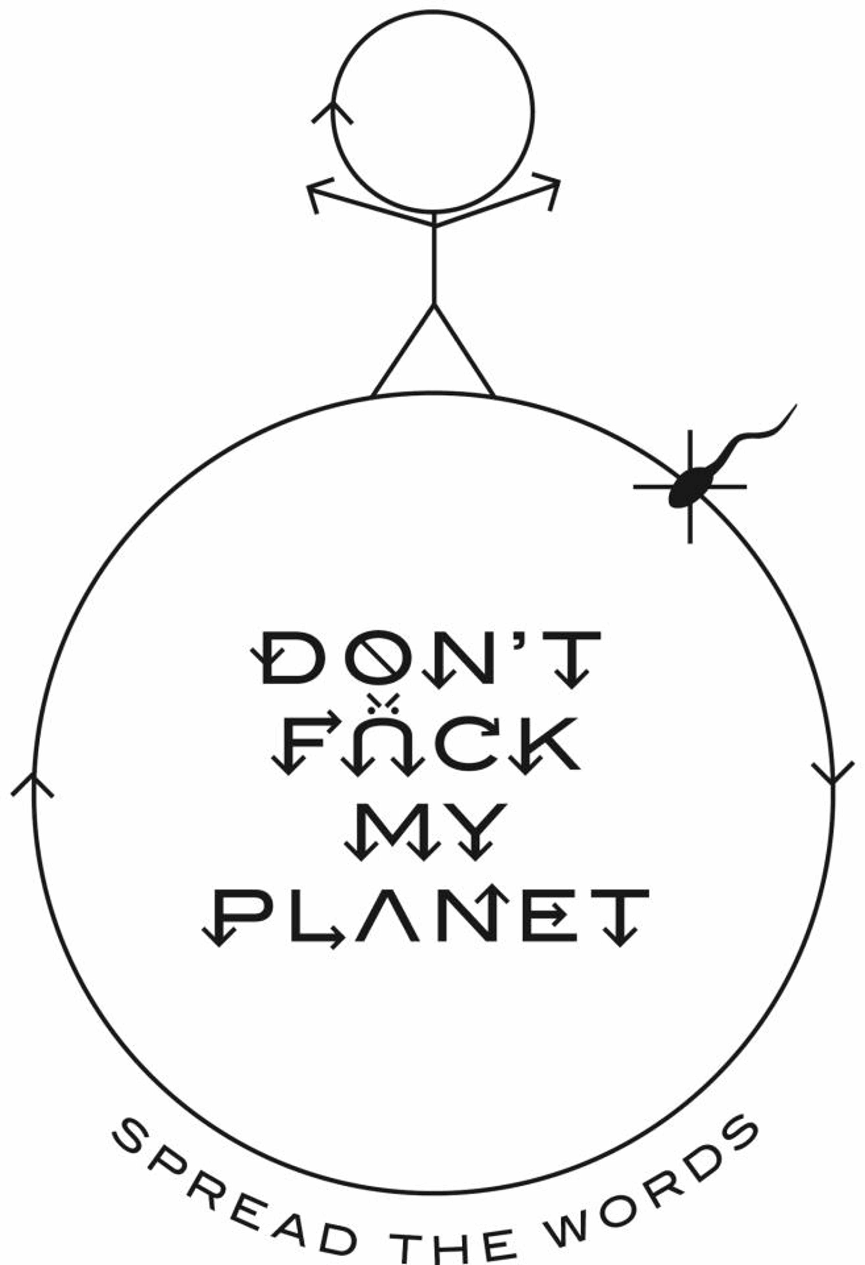 don&#39;t fuck my planet